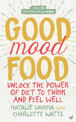 Beispielbild fr Good Mood Food: Unlock the Power of Diet to Think and Feel Well zum Verkauf von WorldofBooks