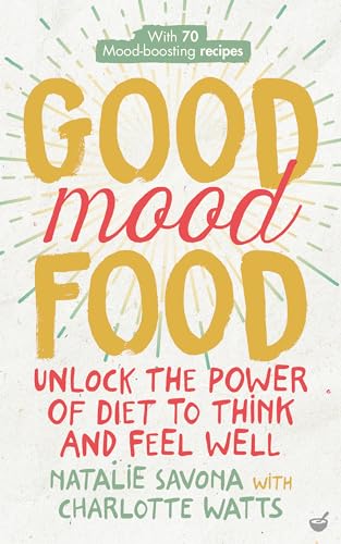 Stock image for Good Mood Food: Unlock the Power of Diet to Think and Feel Well for sale by WorldofBooks