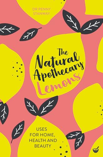 Beispielbild fr The Natural Apothecary: Lemons : Tips for Home, Health and Beauty zum Verkauf von Better World Books