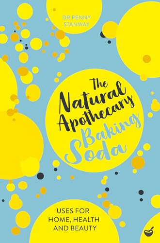 Imagen de archivo de The Natural Apothecary: Baking Soda: Tips for Home, Health and Beauty (Nature's Apothecary) a la venta por HPB-Blue