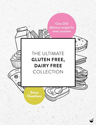 Beispielbild fr The Ultimate Gluten Free, Dairy Free Collection: Over 200 delicious, free from recipes for every occasion zum Verkauf von Zoom Books Company
