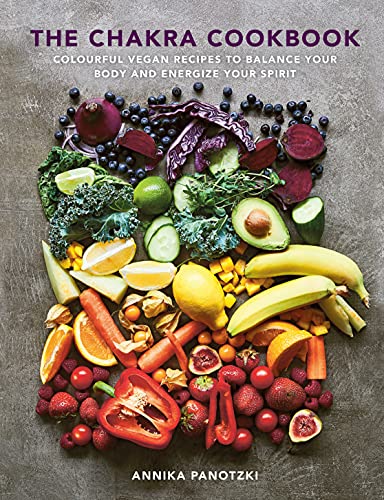 9781848994058: The Chakra Cookbook: Colorful vegan recipes to balance your body and energize your spirit