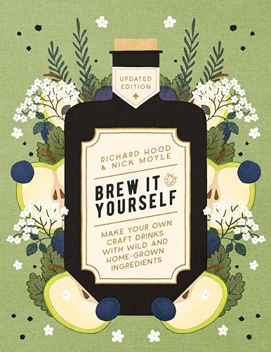 Imagen de archivo de Brew It Yourself: Make Your Own Craft Drinks with Wild and Home-Grown Ingredients [Paperback] Hood, Richard and Moyle, Nick a la venta por Lakeside Books
