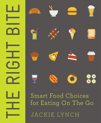 Stock image for The Right Bite: Smart Food Choices for Eating On The Go for sale by More Than Words