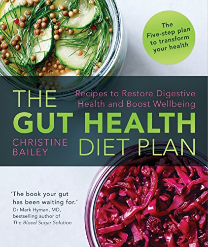 Beispielbild fr The Gut Health Diet Plan : Recipes to Restore Digestive Health and Boost Wellbeing zum Verkauf von Better World Books