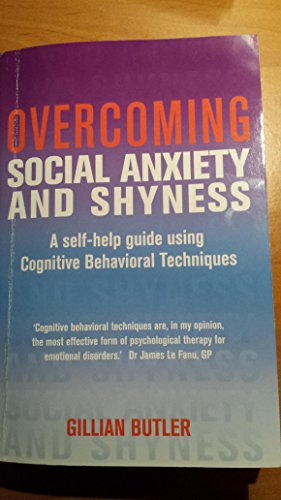 9781849010009: Overcoming Social Anxiety and Shyness, 1st Edition: A Self-Help Guide Using Cognitive Behavioral Techniques (Overcoming Books)