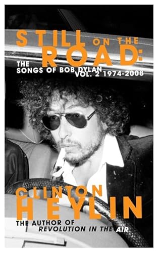 Beispielbild fr Still on the Road: Songs of Bob Dylan, 1974-2008 v. 2: The Songs of Bob Dylan Vol. 2 1973-2008: The Songs of Bob Dylan Vol. 2 / 1974-2008 zum Verkauf von WorldofBooks