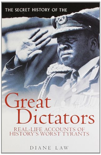 Beispielbild fr The Secret History of the Great Dictators (Real-life Accounts of History's Worst Tyrants) zum Verkauf von Wonder Book