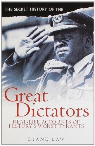 Imagen de archivo de The Secret History of the Great Dictators (Real-life Accounts of History's Worst Tyrants) a la venta por Wonder Book