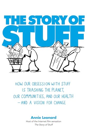 9781849010382: The Story of Stuff: How Our Obsession with Stuff is Trashing the Planet, Our Communities, and Our Health - and a Vision for Change