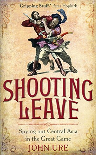 9781849010405: Shooting Leave: Spying out Central Asia in the Great Game