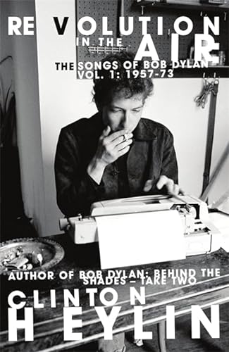 9781849010511: Revolution in the Air: The Songs of Bob Dylan 1957-1973