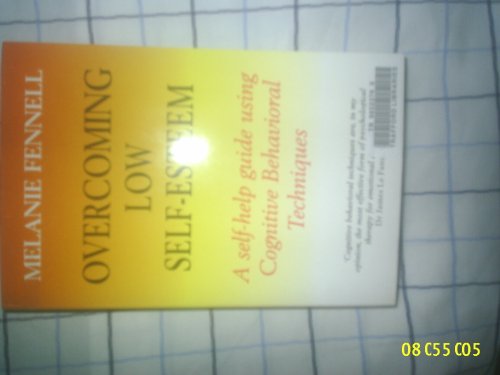 9781849010689: Overcoming Low Self-Esteem, 1st Edition: A Self-Help Guide Using Cognitive Behavioral Techniques