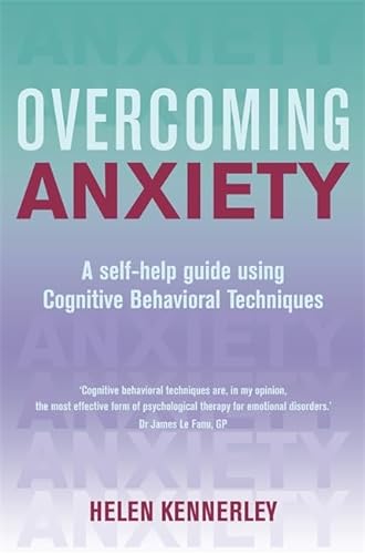 Stock image for Overcoming Anxiety: A Self-Help Guide Using Cognitive Behavioral Techniques for sale by AwesomeBooks