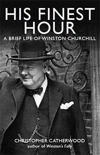 Imagen de archivo de His Finest Hour: A Brief Life of Winston Churchill a la venta por Better World Books: West