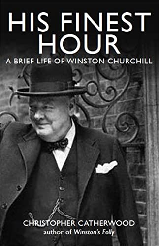 Stock image for His Finest Hour: A Brief Life of Winston Churchill (Brief Histories) for sale by ThriftBooks-Dallas