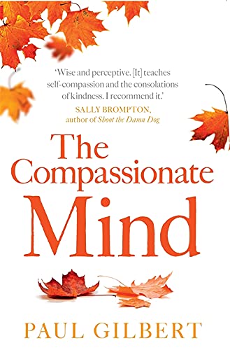Beispielbild fr The Compassionate Mind (Compassion Focused Therapy) zum Verkauf von WorldofBooks