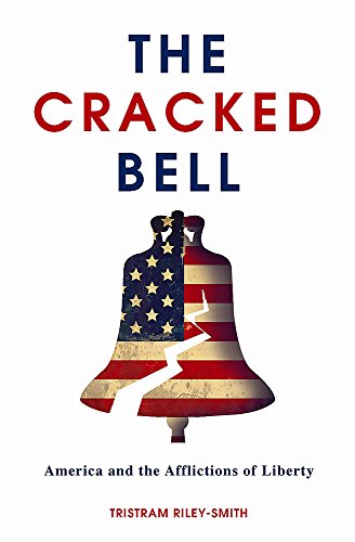 Beispielbild fr The Cracked Bell: America and the Afflictions of Liberty zum Verkauf von WorldofBooks