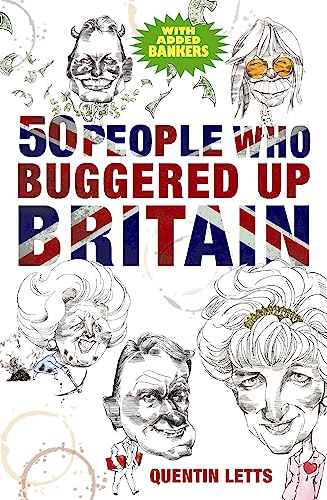 Stock image for 50 People Who Buggered Up Britain for sale by ThriftBooks-Dallas