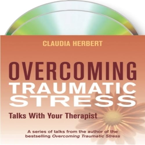 Overcoming Traumatic Stress: Talks with Your Therapist (9781849011952) by Claudia Herbert