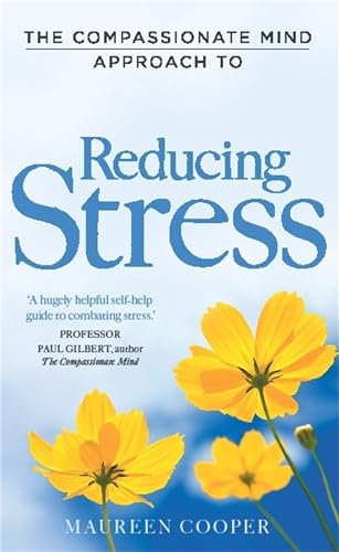 9781849012010: The Compassionate Mind Approach to Reducing Stress (Compassion Focused Therapy)