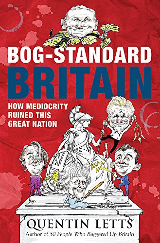 Beispielbild fr Bog-Standard Britain: How Mediocrity Ruined This Great Nation zum Verkauf von WorldofBooks