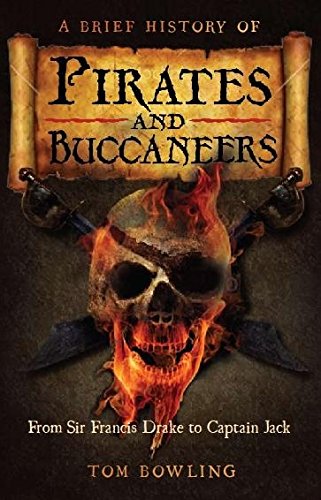 Beispielbild fr A Brief History of Pirates and Buccaneers (Brief Histories) zum Verkauf von WorldofBooks