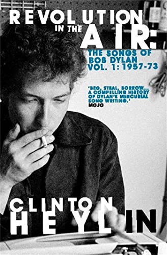 Stock image for Revolution in the Air: The Songs of Bob Dylan 1957-1973 for sale by HPB Inc.