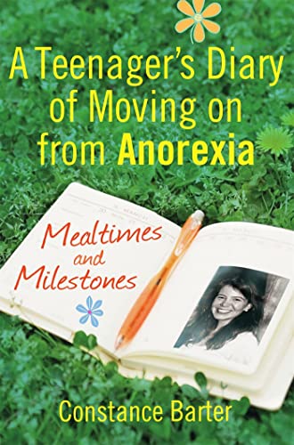 Stock image for Mealtimes and Milestones: A Teenager's Diary of Moving on from Anorexia for sale by WorldofBooks