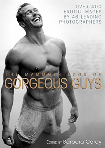 9781849013741: The Mammoth Book of Gorgeous Guys: Erotic Photographs of Men (Mammoth Books)