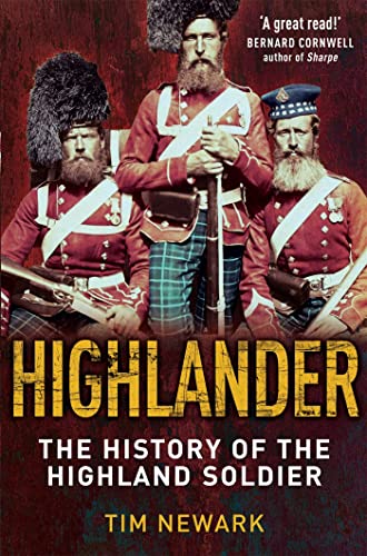 9781849013772: Highlander: The History of The Legendary Highland Soldier