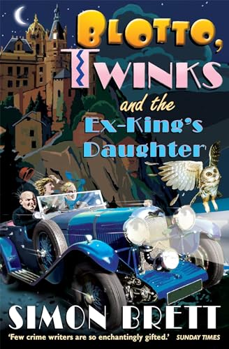 Beispielbild fr Blotto, Twinks and the Ex-King's Daughter: a hair-raising adventure introducing the fabulous brother and sister sleuthing duo zum Verkauf von WorldofBooks