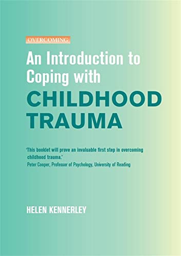 Imagen de archivo de An Introduction to Coping with Childhood Trauma (Overcoming) (An Introduction to Coping series) a la venta por WorldofBooks