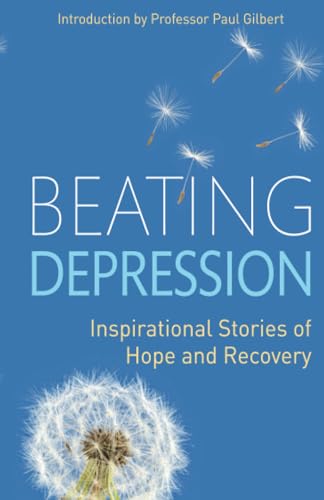 Beispielbild fr Beating Depression: Inspirational Stories of Hope and Recovery zum Verkauf von Greener Books