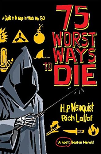 Stock image for 75 Worst Ways to Die: A Guide to the Ways in Which We Go for sale by WorldofBooks