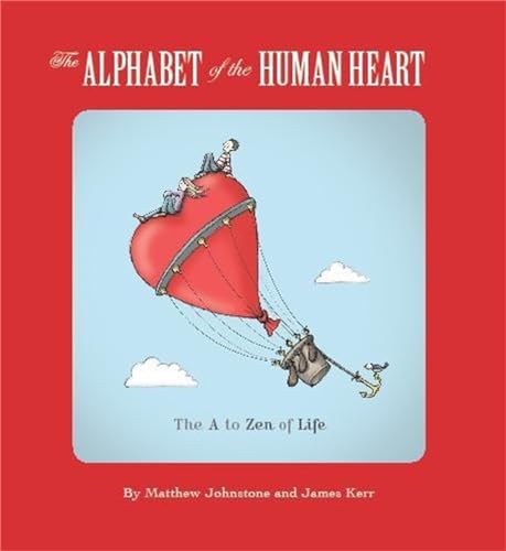 Imagen de archivo de The Alphabet of the Human Heart: The A to Zen of Life a la venta por Bookoutlet1