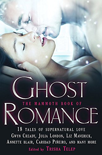 Imagen de archivo de The Mammoth Book of Ghost Romance: 13 Tales of Supernatural Love: 21 Tales of Love After Death (Mammoth Books) a la venta por AwesomeBooks