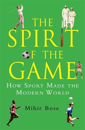 Beispielbild fr The Spirit of the Game: How Sport Made the Modern World zum Verkauf von WorldofBooks