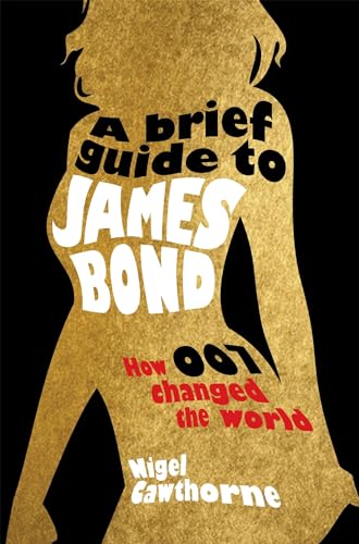 Beispielbild fr A Brief Guide to James Bond (Brief Histories) zum Verkauf von AwesomeBooks