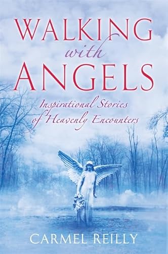 Imagen de archivo de Walking with Angels: Inspirational Stories of Heavenly Encounters a la venta por WorldofBooks
