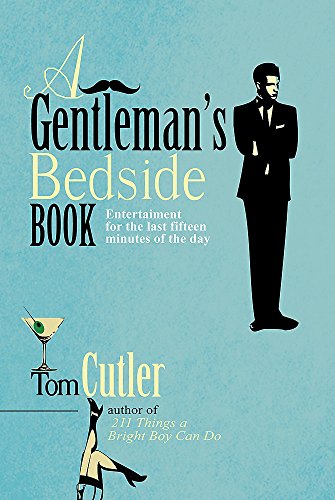 Beispielbild fr A Gentleman's Bedside Book: Entertainment for the Last Fifteen Minutes of the Day zum Verkauf von WorldofBooks