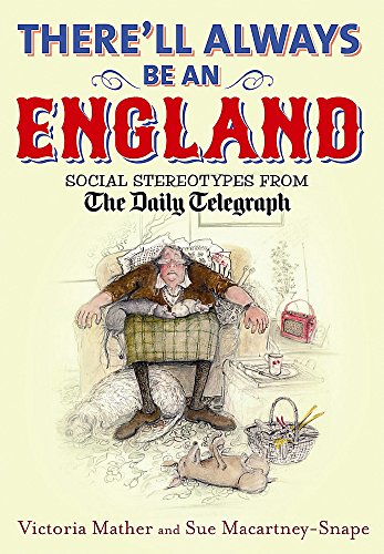 9781849015578: There'll Always Be an England: Social Stereotypes from the Telegraph