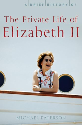 Beispielbild fr A Brief History of the Private Life of Elizabeth II (Brief Histories) zum Verkauf von WorldofBooks