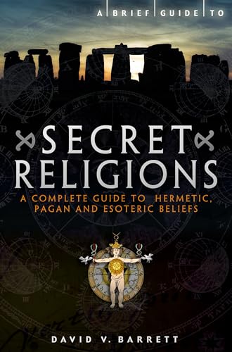 Beispielbild fr Brief Guide to Secret Religions: A Complete Guide to Hermetic, Pagan and Esoteric Beliefs zum Verkauf von SecondSale