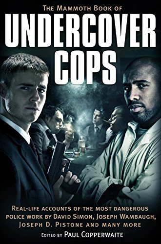 Beispielbild fr The Mammoth Book of Undercover Cops (Mammoth Books) zum Verkauf von AwesomeBooks