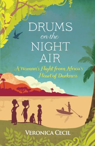 9781849016414: Drums on the Night Air: A Woman's Flight from Africa's Heart of Darkness