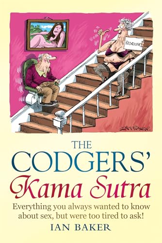 9781849016520: The Codgers' Kama Sutra: Everything You Wanted to Know About Sex but Were Too Tired to Ask