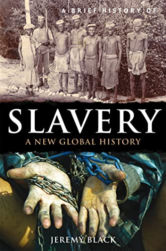 Stock image for A Brief History of Slavery: A New Global History (Brief Histories) for sale by SecondSale