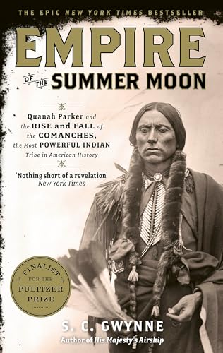 Imagen de archivo de Empire of the Summer Moon: Quanah Parker and the Rise and Fall of the Comanches, the Most Powerful Indian Tribe in American History a la venta por GF Books, Inc.