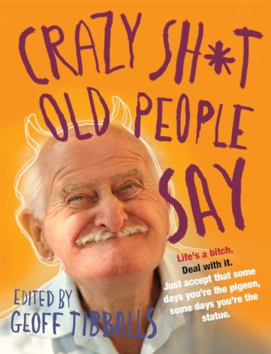 Imagen de archivo de Crazy Sh*t Old People Say a la venta por Blackwell's